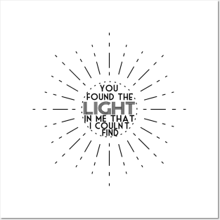 You Found The Light In Me Posters and Art